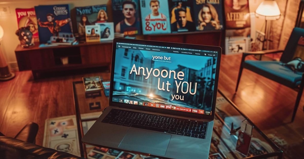 Anyone but you ou regarder film streaming vostfr guide complet featured